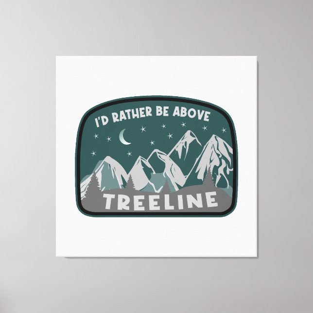 Lienzo Prefiero estar por encima de Treeline (Anverso)