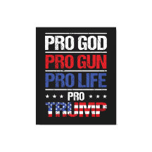 Pro Dios Pro Gun Pro Life Pro Trump Elección