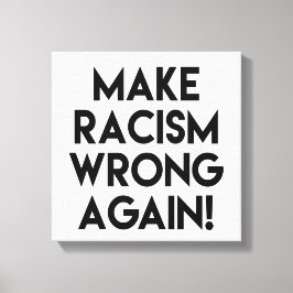 Lienzo ¡Que el racismo se equivoque otra vez! Protesta co