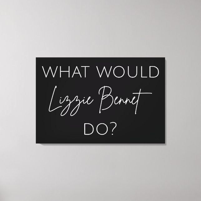 Lienzo ¿Qué Haría Lizzie Bennet? (Anverso)