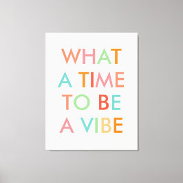 Lienzo Qué momento para ser una cita motivacional