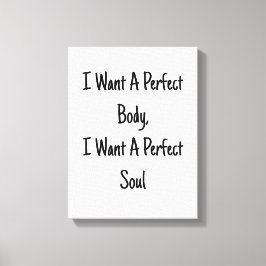 Lienzo Quiero Un Cuerpo Perfecto, Quiero Un Alma Perfecto