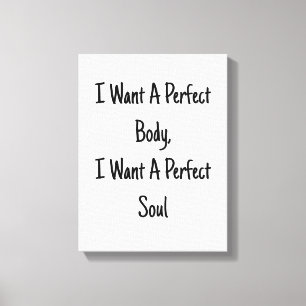 Lienzo Quiero Un Cuerpo Perfecto, Quiero Un Alma Perfecto