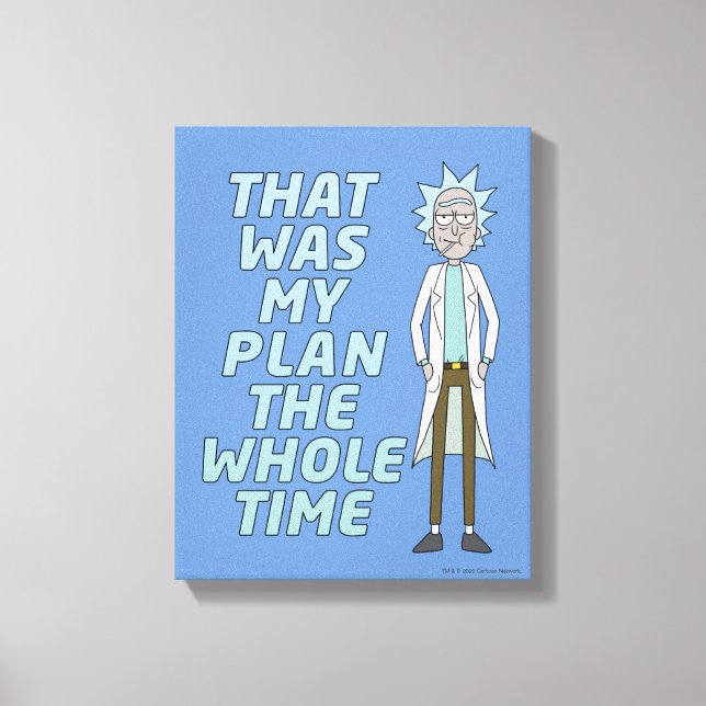 Lienzo RICK AND MORTY™ | Ese Fue Mi Plan Todo El Tiempo (Anverso)