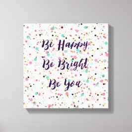 Lienzo "Sé feliz. Sé brillante. Be You" (Sé tú) cita Boni