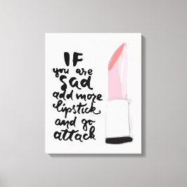 Lienzo Si Estás Triste Añade Más Labios Y Ataque