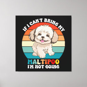 Lienzo Si no puedo traer a mi perro Maltipoo, no voy
