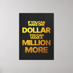 Lienzo Si puedes hacer un dólar   Cita motivacional