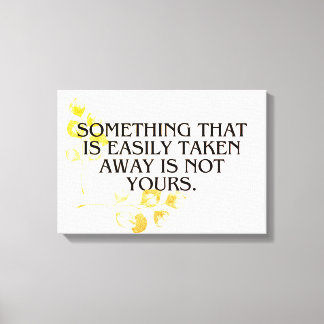 Lienzo Si se lo toman fácilmente, nunca fue suyo" - Elega