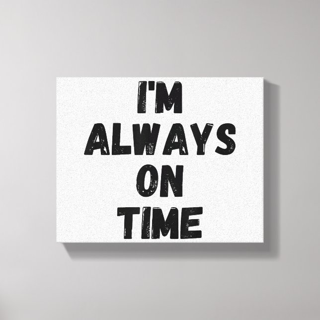 Lienzo Siempre estoy a tiempo Fiesta de mentiras blancas  (Anverso)