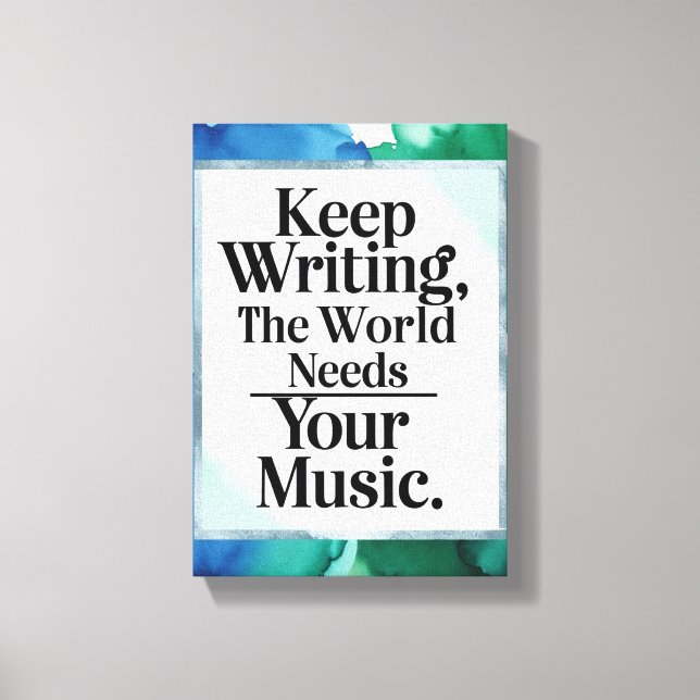 Lienzo Sigue Escribiendo El Mundo Necesita Tu Música (Anverso)