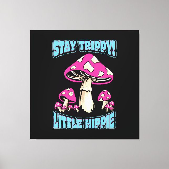 Lienzo ¡Sigue siendo trippy! Pequeño Hippie (Anverso)