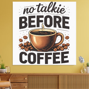Lienzo Sin Charla Antes del Café – Amante Divertido del C