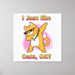 Lienzo Sólo Me Gustan Los Gatos, OK Gato Dabbing