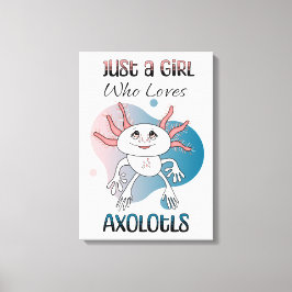 Lienzo Sólo un Chica que ama a Axolotls