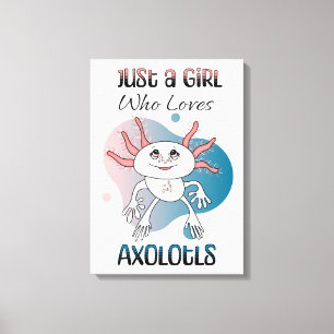 Lienzo Sólo un Chica que ama a Axolotls