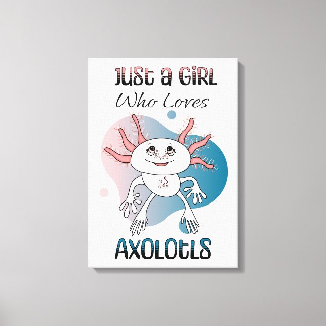 Lienzo Sólo un Chica que ama a Axolotls (Anverso)