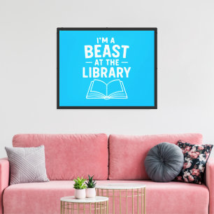 Lienzo Soy una bestia en la biblioteca - Amante de la lec