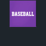 Lienzo Sporty Bold White BASEBALL Text On Bright Purple<br><div class="desc">This sporty bold design features white athletic BASEBALL text against bright purple background.  The colors and text in this design can be personalized.</div>