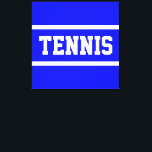 Lienzo TENNIS Athletic Bright Blue White Stripes<br><div class="desc">This sporty design features athletic TENNIS text inside white racing stripes against bright blue background.  The text and colors can be personalized.</div>