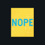 Lienzo Tipografía en peligro NOPE en amarillo y azul<br><div class="desc">Añade un toque divertido de color y estilo a tu día con esta "NOPE" - Tipografía con problemas en la impresión de tela amarilla y azul.</div>