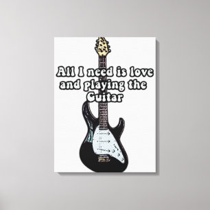 Lienzo Todo lo que necesito es amor y tocar la guitarra.