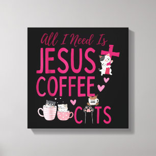 Lienzo Todo lo que necesito es Jesús, Café y Gatos Cristi