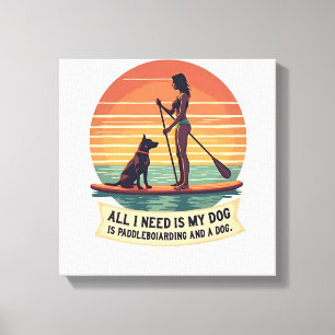 Lienzo Todo lo que necesito es mi perro y paddleboarding 