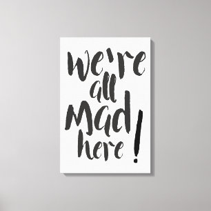 Lienzo Todos estamos locos aquí - negro