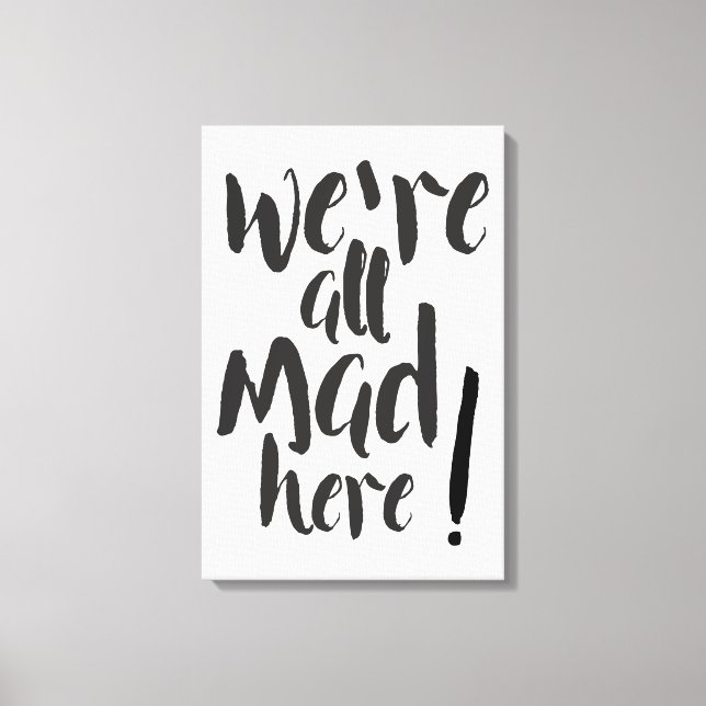 Lienzo Todos estamos locos aquí - negro (Anverso)