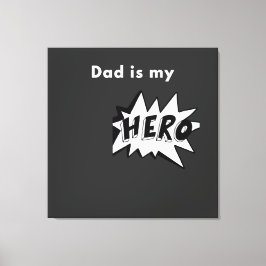 Lienzo Toile tendue- Dad is my Hero