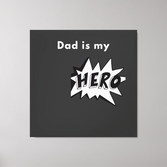 Lienzo Toile tendue- Dad is my Hero (Anverso)