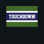 Lienzo TOUCHDOWN Forest Green White Navy franjas azules<br><div class="desc">Este diseño deportivo de fútbol presenta texto en negrita TOUCHDOWN dentro de una amplia franja azul marino central contra las franjas exteriores verdes del bosque. El texto se puede personalizar.</div>