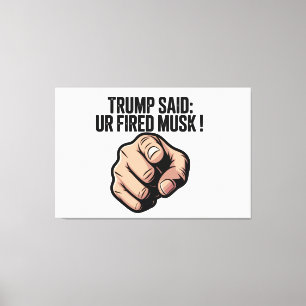 Lienzo Trump dijo: ¡Te despiden Musk! Declaración polític