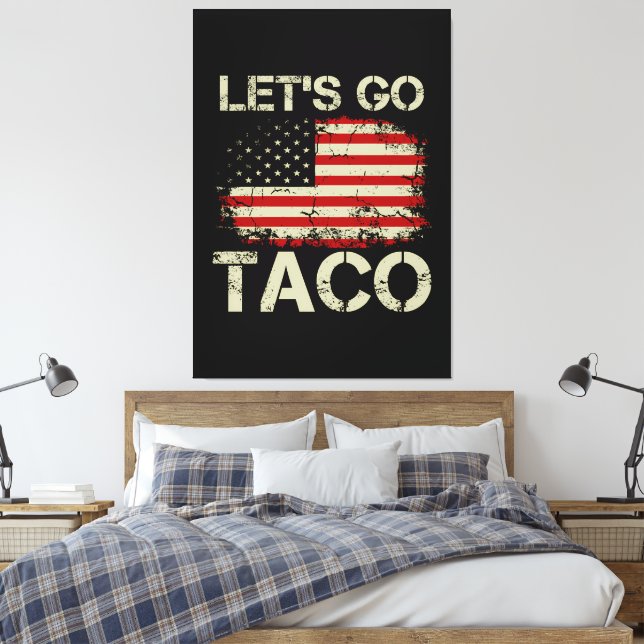 Lienzo Trump Siempre se Rajó Vámonos Taco (Insitu(Dormitorio))