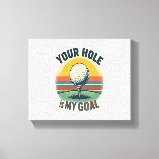 Lienzo Tu Agujero Es Mi Golf Golfing Golf (Anverso)