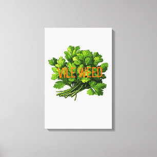 Lienzo Vile Weed - Negrita Graciosa Anti-Cilantro
