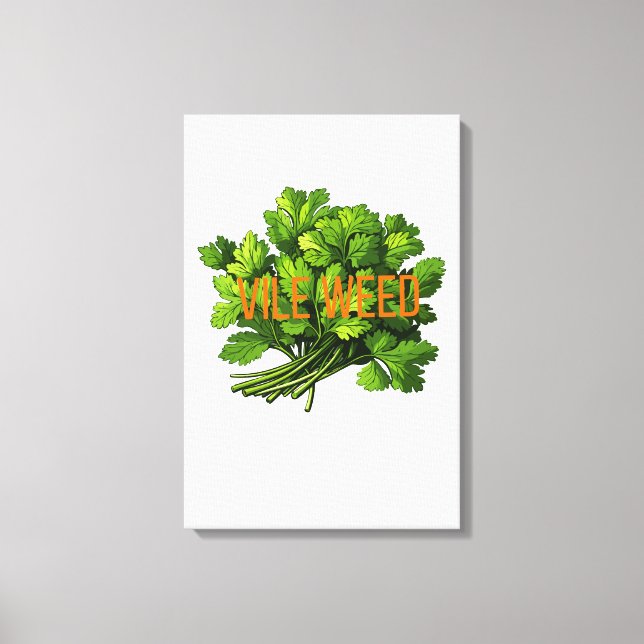 Lienzo Vile Weed - Negrita Graciosa Anti-Cilantro (Anverso)
