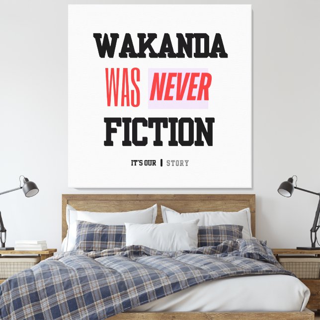 Lienzo WAKANDA Was Never Fiction | Stretched Canvas Print (Insitu(Dormitorio))