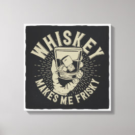 Lienzo Whiskey me hace arriesgado