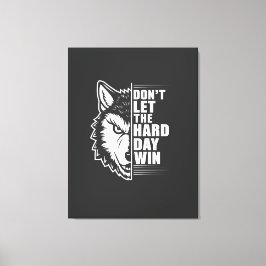 Lienzo Wolf Don't Let The Hard Day Win Quote Art