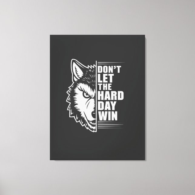 Lienzo Wolf Don't Let The Hard Day Win Quote Art (Anverso)