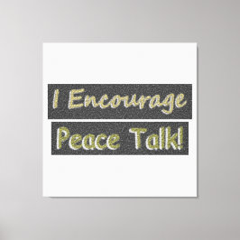 Lienzo "¡Yo animo a hablar de paz!" Diseño Cuto. ¡Hazte c
