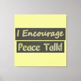 Lienzo "¡Yo animo a hablar de paz!" Diseño Cuto. ¡Hazte c