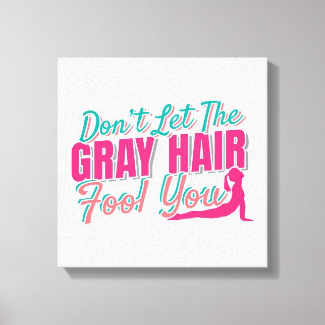 Lienzo Yoga - Funny Elderly Senior Gray Hair Quote (Anverso)
