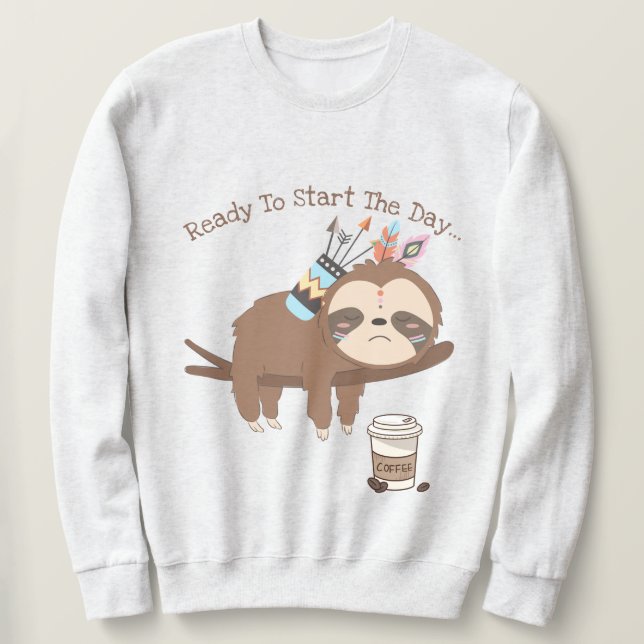 Listo para empezar el día sudadera (Anverso del diseño)