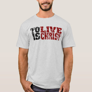 Live es la camiseta de Cristo (el 1:21 de los