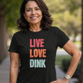 Live Love Dink Pickleball Aman la camiseta