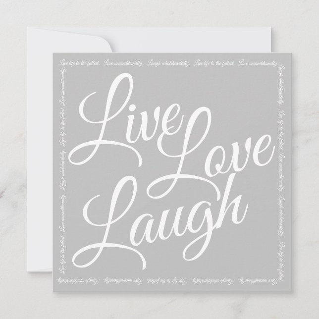Live Love Laugh Elegant White Script Gray Greeting (Anverso)