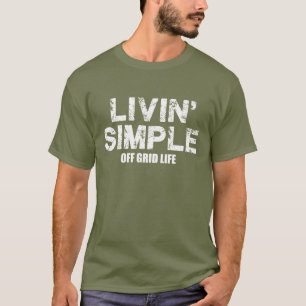 Livin simple apagado la camiseta de la vida de la
